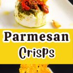 Two photos of cheese crips stuck into a goat cheese round with the words Parmesan Crisps in the middle.