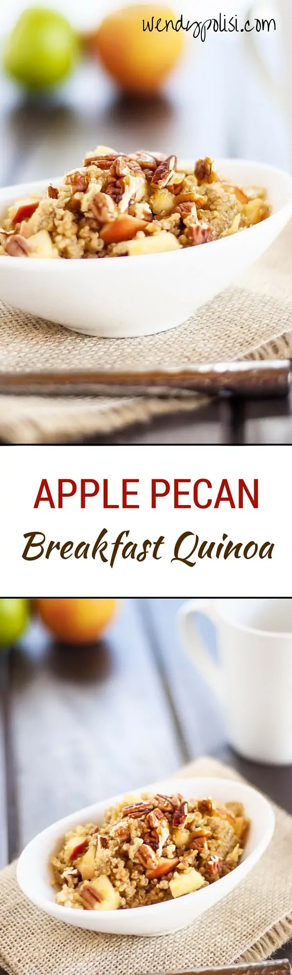 Apple Pecan Breakfast Quinoa - This healthy quinoa breakfast recipe is the perfect way to start the day. Easy & Delicious! - WendyPolisi.com