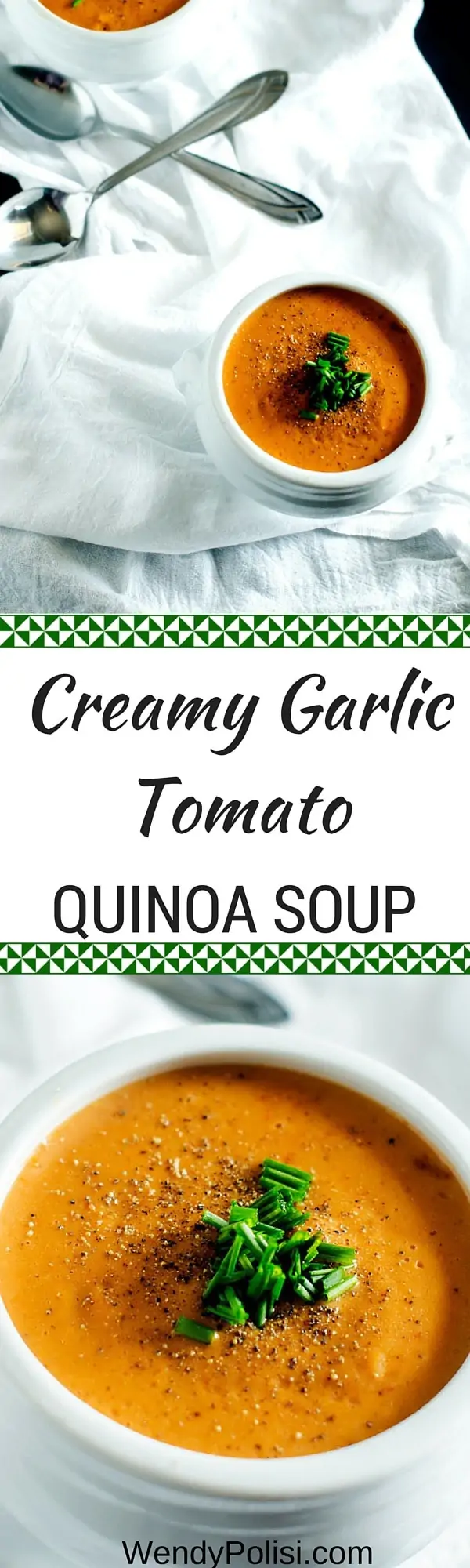 Creamy Garlic Tomato Quinoa Soup - Made with Quinoa Cream! WendyPolisi.com