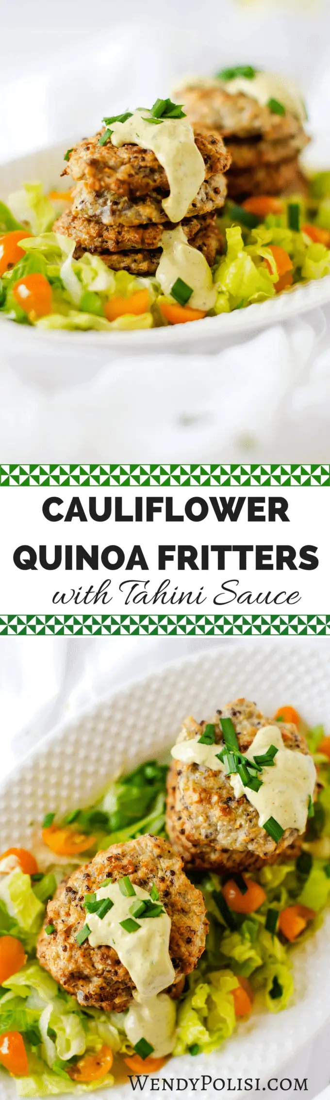 Cauliflower Quinoa Fritters with Chive Tahini Sauce - Wendy Polisi.com