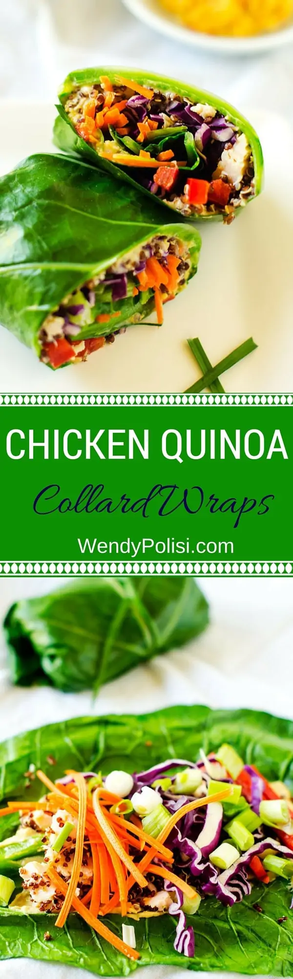 Chicken Quinoa Collard Wraps - WendyPolisi.com