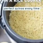 Photo of quinoa in a rice cooker with the text "How to Cook Quinoa in a Rice Cooker - Perfect Quinoa Every Time."