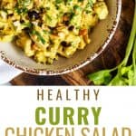 Two images of a rustic bowl of healthy curried chicken salad with the text in the middle that says Healthy Curry Chicken Salad.