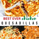 Top photo of chicken quesadillas with bottom photo of quesadillas cooking and the text best ever chicken quesadillas in the middle.