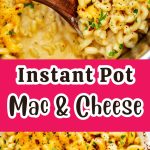 Two close up photos of macaroni and cheese with the text Instant Pot Mac and cheese in the middle.